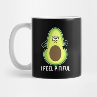 I feel pitiful avocado Mug